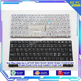 Bàn Phím dành cho LAPTOP MSI CR420 CR430 CR460 CX420 EX465 FX400 FX420 X350 X420 X460DX N4205 S30 - Hàng Nhập Khẩu