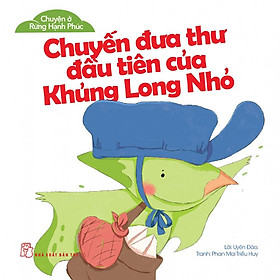 Chuyện Ở Rừng Hạnh Phúc - Chuyến Đưa Thư Đầu Tiên Của Khủng Long Nhỏ