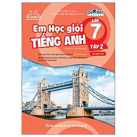 Global Success - Em Học Giỏi Tiếng Anh Lớp 7 - Tập 2 (Có Đáp Án)