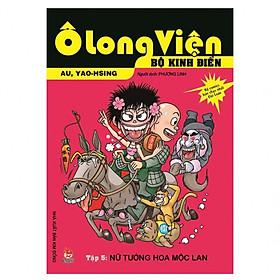 Ô Long Viện - Bộ Kinh Điển - Tập 5: Nữ Tướng Hoa Mộc Lan (Tái Bản 2018)