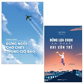 Combo Đừng Ngồi Chờ Chết Trong Gió Bão và Đừng Lựa Chọn An Nhàn Khi Còn Trẻ - sổ tay