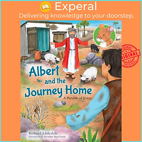 Sách - Albert and the Journey Home - A Parable of Jesus by Heather Heyworth (UK edition, hardcover)