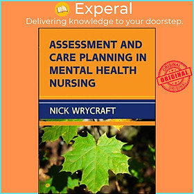 Sách - Assessment and Care Planning in Mental Health Nursing by Nick Wrycraft (UK edition, paperback)