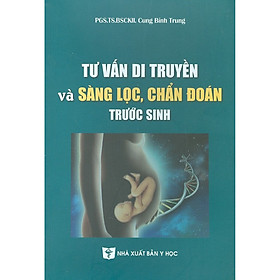 Ảnh bìa Tư Vấn Di Truyền Và Sàng Lọc, Chẩn Đoán Trước Sinh (Tái bản)