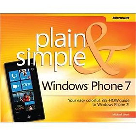 Nơi bán Windows Phone 7 Plain and Simple: Your Easy Colorful See-How Guide to Windows Phone 7!  - Giá Từ -1đ