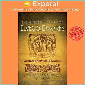 Sách - The Hidden History of Elves and Dwarfs : Avatars of Invis by Claude Lecouteux Régis Boyer (US edition, hardcover)