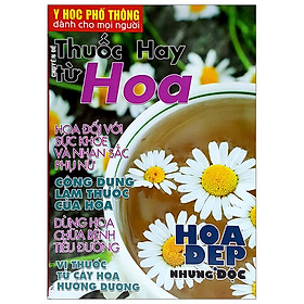 Download sách Y Học Phổ Thông Dành Cho Mọi Người - Chuyên Đề: Thuốc Hay Từ Hoa