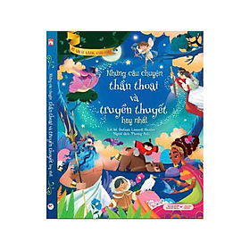 Những Câu Chuyện Thần Thoại Và Truyền Thuyết Hay Nhất - Tủ Sách Vàng Dành Cho Con