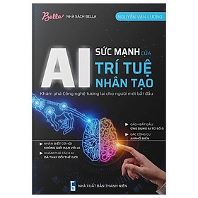 Sách AI - Sức Mạnh Của Trí Tuệ Nhân Tạo