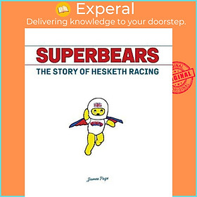 Sách - Superbears : The Story of Hesketh Racing by James Page (UK edition, hardcover)
