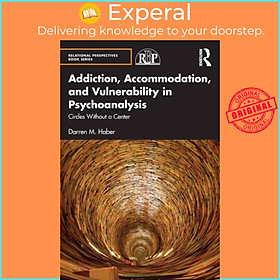 Sách - Addiction, Accommodation, and Vulnerability in Psychoanalysis - Circles w by Darren Haber (UK edition, paperback)