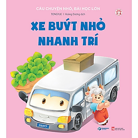 [Download Sách] Xe Buýt Nhỏ Nhanh Trí - Câu Chuyện Nhỏ, Bài Học Lớn - Dành Cho Trẻ Từ 2-6 Tuổi