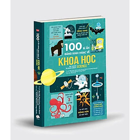 Sách: 100 Bí ẩn đáng kinh ngạc về khoa học - 100 things to know about science