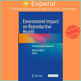 Sách - Environment Impact on Reproductive Health - A Translational Approach by Roberto Marci (UK edition, hardcover)