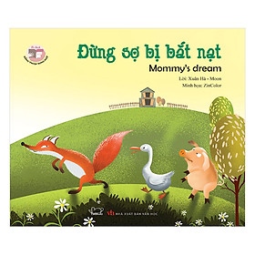 Nơi bán Truyện Tranh Đồng Thoại - Đừng Sợ Bị Bắt Nạt - Mommy\'s Dream (Song Ngữ Việt - Anh) - Giá Từ -1đ