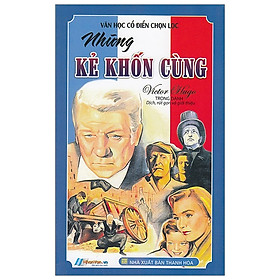 [Download Sách] Văn Học Cổ Điển Chọn Lọc - Những Kẻ Khốn Cùng