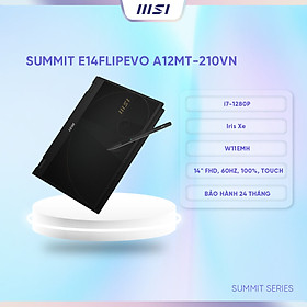 MSI Laptop Summit E14FlipEvo A12MT-210VN | Intel i7-1280P |Iris Xe Graphics | Ram 16GB|512GB  SSD|14" FHD, 60Hz ,100%, Touch [ Hàng chính hãng]