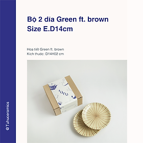 Bộ 2 dĩa họa tiết Green ft.Brown đường kính E.D14cm - Gốm sứ Tu Hú