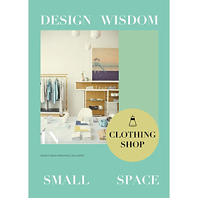 [Download Sách] Design Wisdom in Small Space : Clothing Shop