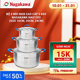 Bộ 3 Nồi Inox Cao Cấp 5 Đáy Quai Silicon Chống Bỏng Nagakawa NAG1302 (size 16cm, 20cm, 24cm) Dùng Cho Mọi Loại Bếp - Hàng Chính Hãng