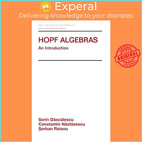 Sách - Hopf Algebra - An Introduction by Serban Raianu (UK edition, hardcover)