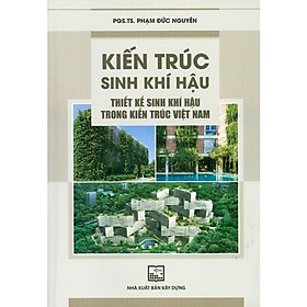 Sách - Kiến Trúc Sinh Khí Hậu - Thiết Kế Sinh Khí Hậu Trong Kiến Trúc Việt Nam - NXB Xây Dựng