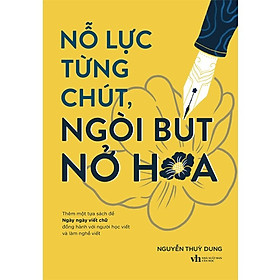 Nỗ Lực Từng Chút, Ngòi Bút Nở Hoa