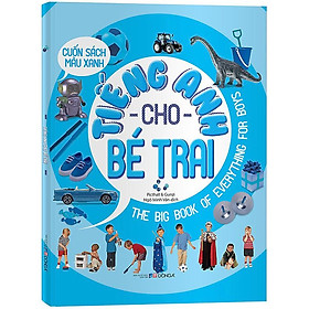 Tiếng Anh Cho Bé Trai- Cuốn Sách Màu Xanh (Tái Bản)