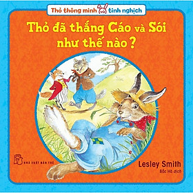 Thỏ Thông Minh Và Tinh Nghịch: Thỏ Đã Thắng Cáo Và Sói Như Thế Nào? - Bản Quyền