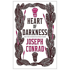 Heart Of Darkness And The Complete Congo Diary (Alma Classics Evergreens)