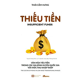 [Download Sách] THIẾU TIỀN - VĂN HÓA TIÊU TIỀN TRONG CÁC GIA ĐÌNH XUYÊN QUỐC GIA VỚI MỨC THU NHẬP THẤP