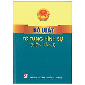 Ảnh bìa Bộ Luật Tố Tụng Hình Sự (Hiện Hành)