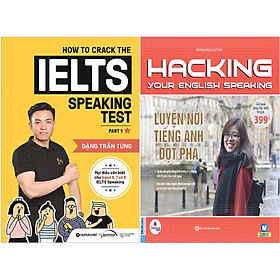 Combo Luyện Nói Tiếng Anh Đột Phá Trong Kỳ Thi Ielts - Cung Cấp Cho Người Học Những Phương Pháp Học Thực Tiễn, Những Tips Hữu Ích Để Đạt Được Những Band Điểm Mong Muốn ( How To Crack The IELTS Speaking Test - Part 1 + Hacking Your English Speaking ) tặng kèm bookmark Sáng Tạo