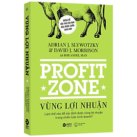 [Download Sách] Sách - Vùng Lợi Nhuận - Làm Thế Nào Để Xác Định Được Vùng Lợi Nhuận Trong Chiến Lược Kinh Doanh?