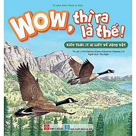 WOW, Thì Ra Là Thế! - Kiến Thức Ít Ai Biết Về Động Vật