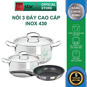 Bộ 2 nồi và 1 chảo chống dính 3 đáy từ inox 430 FiveStar Standard nắp inox , dùng được mọi bếp