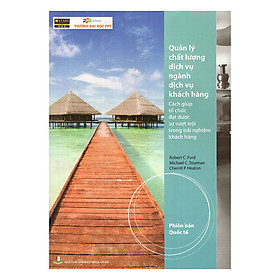 Quản Lý Chất Lượng Dịch Vụ Ngành Dịch Vụ Khách Hàng - Cách Giúp Tổ Chức Đạt Được Sự Vượt Trội Trong Trải Nghiệm Khách Hàng