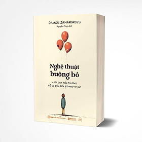 Sách nghệ thuật buông bỏ - vượt qua tổn thương để đi đến bến bờ hạnh phúc - bản quyền