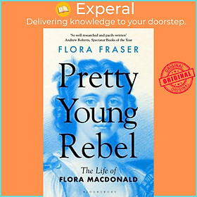 Sách - Pretty Young Rebel - The Life of Flora Macdonald by Flora Fraser (UK edition, paperback)