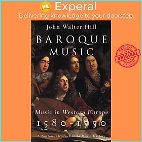 Sách - Baroque Music - Music in Western Europe, 1580-1750 by John Walter Hill (UK edition, hardcover)