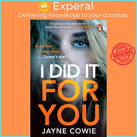 Hình ảnh Sách - I Did it For You - A gripping and thought-provoking new crime mystery susp by Jayne Cowie (UK edition, paperback)