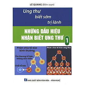 Nơi bán Ung Thư Biết Sớm Trị Lành: Những Dấu Hiệu Nhận Biết Ung Thư - Giá Từ -1đ