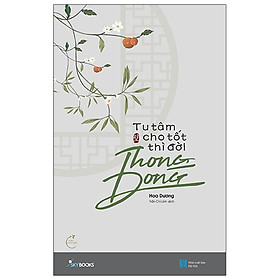 Sách Skybooks - Tu Tâm Cho Tốt Thì Đời Thong Dong