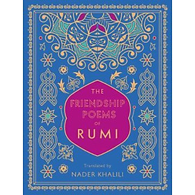 Sách - The Friendship Poems of Rumi : Translated by Nader Khalili by Rumi (US edition, hardcover)
