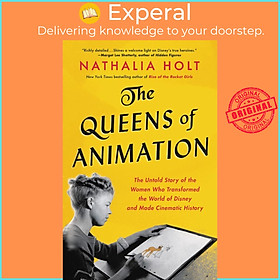 Sách - The Queens of Animation - The Untold Story of the Women Who Transformed  by Nathalia Holt (UK edition, Hardcover)