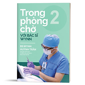 Trong phòng chờ với Bác sĩ Wynn (tập 2) - BS Wynn Huỳnh Trần