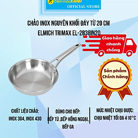 Mua Chảo inox nguyên khối đáy từ 20 cm Elmich Trimax EL-2838IN20