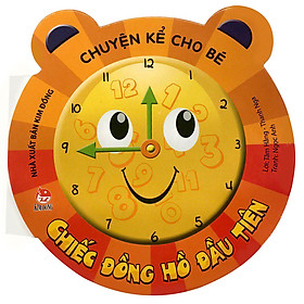 [Download Sách] Chuyện Kể Cho Bé: Chiếc Đồng Hồ Đầu Tiên (Tái Bản 2018)