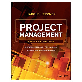 Ảnh bìa Project Management: A Systems Approach To Planning, Scheduling, And Controlling, 12Th Edition