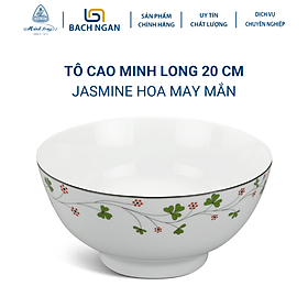 Mua Tô cao Minh Long 20 cm Jasmine Hoa May Mắn - Bằng sứ  Hàng Đẹp  Cao Cấp  Dùng Trong Gia Đình  Đãi Khách  Tặng Quà Tân Gia